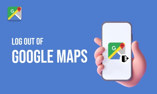 How to Log Out of Google Maps